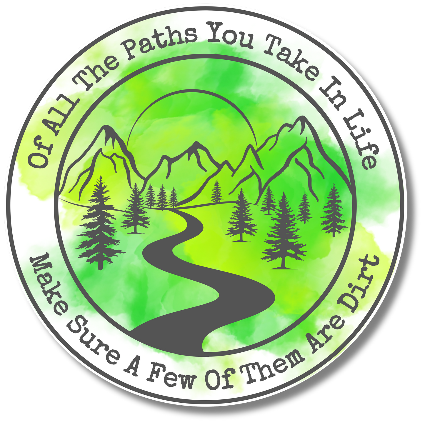 Of All The Paths Sticker